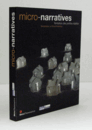 Micro-narratives : tentation des petites r?alit?s ：Micro-narratives : temptation of small realities/