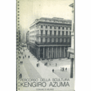 PERCORSO DELLA SCULTURA KENGIRO AZUMA A CURA DI ELIO SANTARELLA/吾妻兼治郎