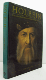 Holbein : the paintings of Hans Holbein the Younger/【ホルベイン : 若きハンス・ホルベインの絵画】