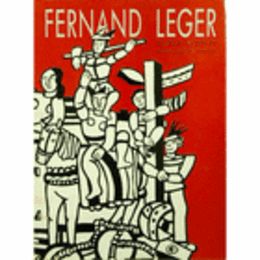 FERNAND LEGER: VIVRE DANS LE VRAI./レジェ研究