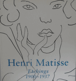 Henri Matisse: Etchings, 1900-1937/アンリ・マチス　エッチング　1900-1937