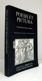 Poesis et pictura : Studien zum Verh?ltnis von Text und Bild in Handschriften und alten Drucken : Festschrift f?r Dieter Wuttke zum 60. Geburtstag/