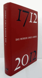 Das Werden eines Landes: 1712 - 2012/国になる