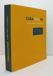 Cuba siglo XX : modernidad y sincretismo/