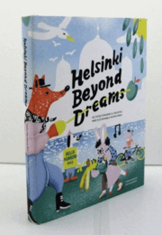 Helsinki beyond dreams : actions towards a creative and sustainable hometown/ヘルシンキの夢をこえて