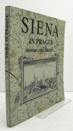 Siena in Prague : History , Art , Society/