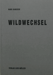 Wildwechsel. Mit Texten von reto H?nny und Beat Stutzer./