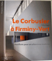 Le Corbusier a Firminy-Vert - Manifeste pour un urbanisme moderne/ル・コルビュジエ研究