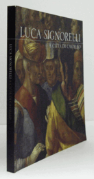 Luca Signorelli a Citta? di Castello : la vita, l'opera e la scuola in Alta Valle del Tevere/【ルカ・シニョレッリ】