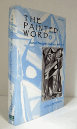 The painted word : Samuel Beckett's dialogue with art/【サミュエル・ベケットのアートとの対話】