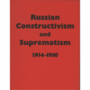RUSSIAN CONSTRUCTIVISM AND SUPREMATISM 1914-1930/ロシアの構成主義とシュプレマティズム展目録