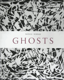 PATRICK MIMRAN : GHOSTS/パトリック・ミムラン作品集　ゴースト