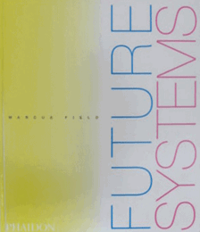 Marcus Field：FUTURE SYSTEMS/マーカス・フィールド：フューチャー・システムズ