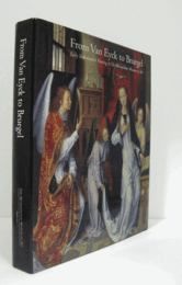 FROM VAN EYCK TO BRUEGEL/初期オランダ絵画：ファン・エイクからブリューゲルまで展目録
