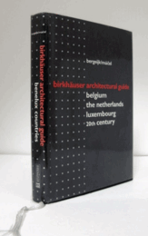 Birkh?user architectural guide Belgium, the Netherlands, Luxembourg : 20th century/【ビルクホイザー建築ガイド：ベルギー、オランダ、ルクセンブルグ：20世紀 】