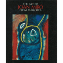 マジョルカ島のアトリエ初公開　情熱のミロ展