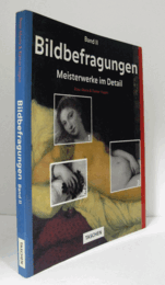 Bildbefragungen II. Meisterwerke im Detail/