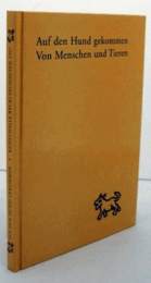 Auf Den Hund Gekommen: Von Menschen Und Tieren/