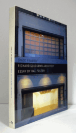 SPACE FRAMED : RICHARD GLUCKMAN ARCHITECT/リチャード・グラックマン の建築