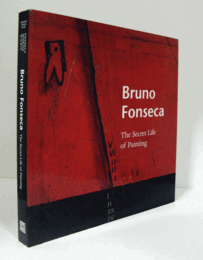 Bruno Fonseca : the secret life of painting/