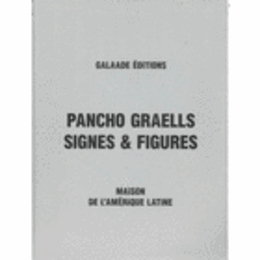 PANCHO GRAELLS : SIGNES & FIGURES