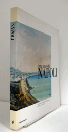 C'era una volta Napoli : itinerari meravigliosi nelle gouaches del Sette e Ottocento/【昔のナポリ：18－19世紀ガッシュ】
