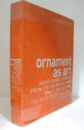 ORNAMENT AS ART/オーナメントの芸術展目録
