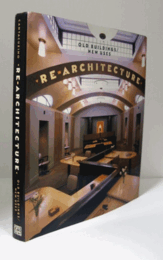 Re-architecture : old buildings/new uses/【再建築：古い建物/新しい用途 】