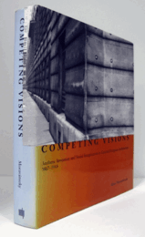 Competing visions : aesthetic invention and social imagination in Central European architecture, 1867-1918/【中央ヨーロッパの建築1867-1918　研究】