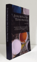 /Ecole Royale Des Eleves Proteges: Precedee D'une Etude Sur Le Caractere De L'enseignement De L'art Francais, Aux Differentes Epoques De Son Histoire ... Gratuite De Dessin Fondee… (French Edition：on-demand edition)