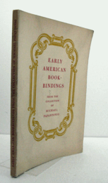Early American Book-Bindings from the collection of Michael Papantonio/