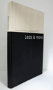 Less is more : minimalism in architecture and the other arts / minimalisme en arquitectura I d'altres arts/【建築やその他の芸術におけるミニマリズム 】