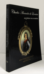 Charles-Alexandre de Lorraine : un prince en sa maison/シャルル・アレクサンドル・ド・ロレーヌ研究