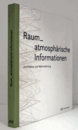 Raum-atmoshpa?rische Informationen Architektur und Wahrnehmung/【空間・大気情報 建築と認識の関係】