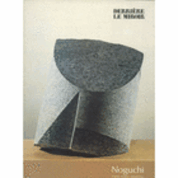 DERRIERE LE MIROIR NO. 245 ; NOGUCHI GRANITS, BASALTES, OBSIDIENNE/デリエール・ル・ミロワール  第２４５号　イサム・ノグチ