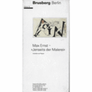 MAX ERNST - >>JENSEITS DER MALEREI<<; ARBEITEN AUF PAPIER/エルンスト