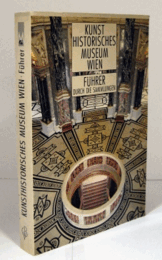 Kunsthistorisches Museum Wien: Fu?hrer Durch Die Sammlungen/