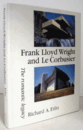 Frank Lloyd Wright And Le Corbusier: The Romantic Legacy/