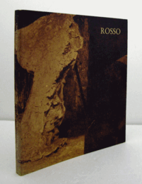 Medardo Rosso, 1858-1928/【メダルド・ロッソ　1858-1928　展覧会図録】