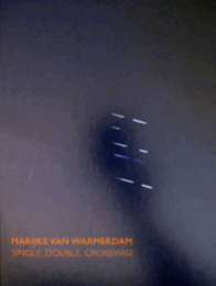 Marijke Van Warmerdam: Single, Double, Crosswise/Marijke Van Warmerdam　展覧会カタログ
