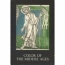 COLOR OF THE MIDDLE AGES : A SURVEY OF BOOK ILLUMINATION BASED ON COLOR FACSIMILES OF MODIEVAL MANUSCRIPTS/中世の色彩（彩色写本ファクシリミ版による）展目録