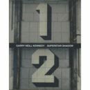 GARRY NEILL KENNEDY SUPERSTAR SHADOW 1984-2005/ギャリー・ニ―ル・ケネディ　スーパースター・シャドウ