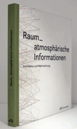 Raum-atmoshpa?rische Informationen Architektur und Wahrnehmung/【空間・大気情報 建築と認識の関係】
