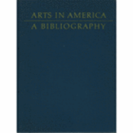 ARTS IN AMERICA: A BIBLIOGRAPHY/アメリカ芸術書誌　全４巻