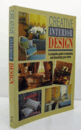 Creative interior design: a complete guide to designing and decorating./