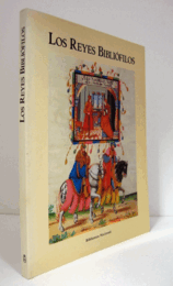 Los Reyes biblio?filos : junio-septiembre 1986, Biblioteca Nacional, Madrid/【愛書家の王様展】