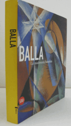 Balla : la modernit? futurista/【バッラ：未来派モダニティ】