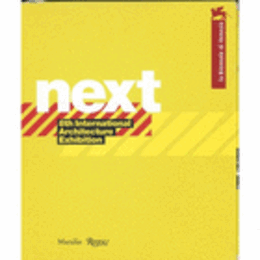 NEXT. 8TH INTERNATIONAL ARCHITECTURE EXHIBITION. PAVILIONS./第８回　ヴェネチア・ビエンナーレ