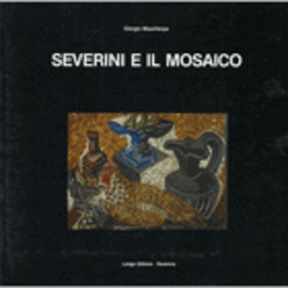 SEVERINI E IL MOSAICO./セヴェリーニ展目録