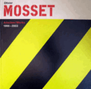 OLIVIER MOSSET: ARBEITEN/WORKS, 1966-2003./モゼ展目録